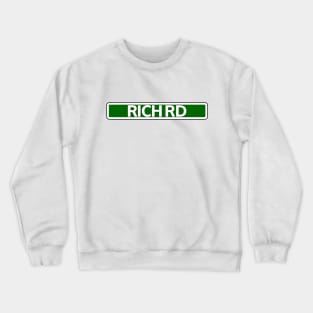 Rich Rd Street Sign Crewneck Sweatshirt